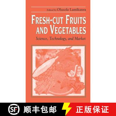 【3-4周达】Fresh-Cut Fruits and Vegetables: Science, Technology, and Market [9781587160301]