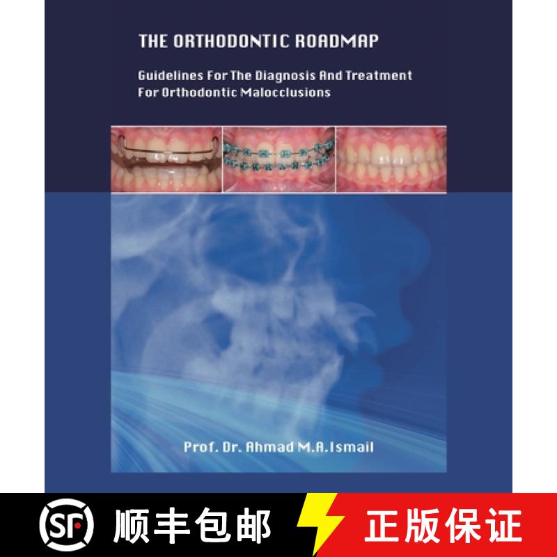 【3-4周达】The Orthodontic Roadmap: Guidelines for the Diagnosis and Treatment of Orthodontic Maloccl... [9781543774757]