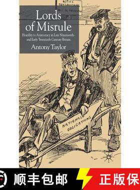 【3-4周达】Lords of Misrule: Hostility to Aristocracy in Late Nineteenth and Early Twentieth Century ... [9781403932211]