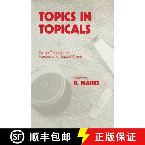 【3-4周达】Topics in Topicals: Current Trends in the Formulation of Topical Agents [9789401086738]
