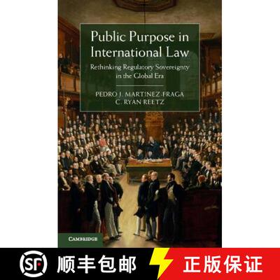 【3-4周达】精装 Public Purpose in International Law: Rethinking Regulatory Sovereignty in the Global Era [9781107081741]