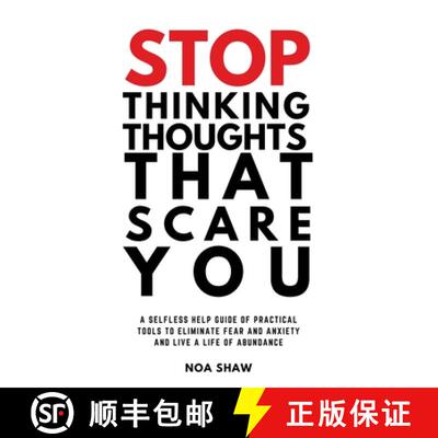 【3-4周达】stop thinking thoughts that scare you: a selfless help guide of practical tools to elimina... [9780578245263]