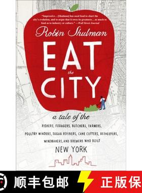 预订 Eat the City: A Tale of the Fishers, Trappers, Hunters, Foragers, Slaughterers, Butchers, Poultr... [9780307719065]