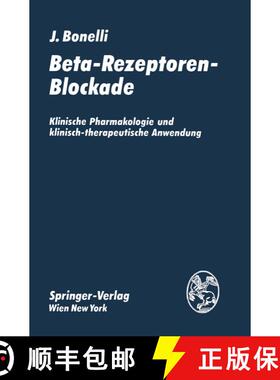 【3-4周达】Beta-Rezeptoren-Blockade: Klinische Pharmakologie und klinisch-therapeutische Anwendung [9783211815533]