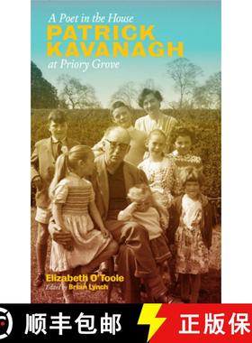【3-4周达】Poet in the House: Patrick Kavanagh at Priory Grove: Patrick Kavanagh at Priory Grove [9781843518242]