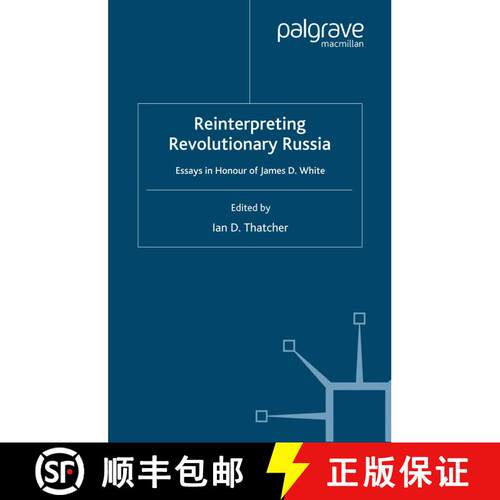 【3-4周达】精装 Reinterpreting Revolutionary Russia: Essays in Honour of James D. White [9781403998989]