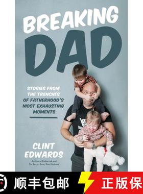 【3-4周达】Breaking Dad: Stories from the Trenches of Fatherhood's Most Exhausting Moments [9798890031136]