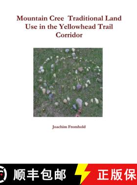【3-4周达】Mountain Cree  Traditional Land Use in the Yellowhead Trail Corridor [9781387577644]