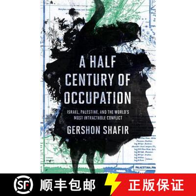 【3-4周达】精装 A Half Century of Occupation – Israel, Palestine, and the World`s Most Intractable C... [9780520293502]
