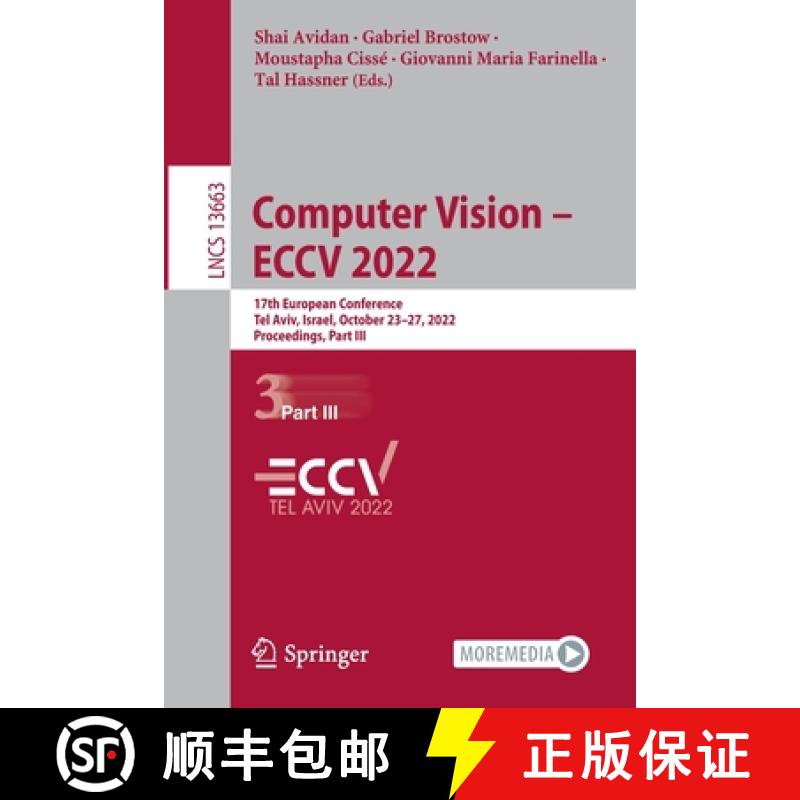 【3-4周达】Computer Vision - ECCV 2022 : 17th European Conference, Tel Aviv, Israel, October 23-27, 2... [9783031200618]