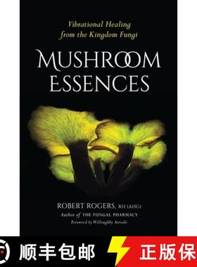 【3-4周达】Mushroom Essences: Vibrational Healing from the Kingdom Fungi [9781623170455]