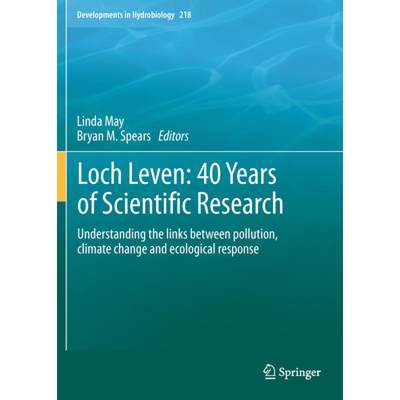 【4周达】Loch Leven: 40 Years of Scientific Research: Understanding the Links Between Pollution, Clim... [9789400799011]