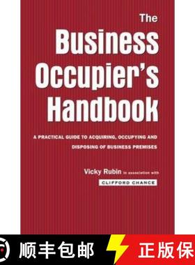 【3-4周达】The Business Occupier's Handbook: A Practical Guide to Acquiring, Occupying and Disposing ... [9780415512190]