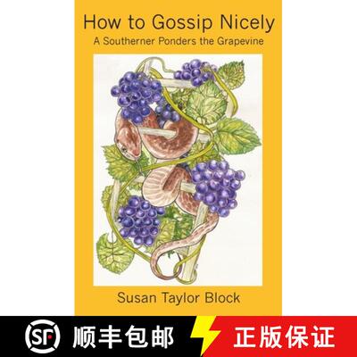 【3-4周达】How to Gossip Nicely: A Southerner Ponders the Grapevine [9781439249031]