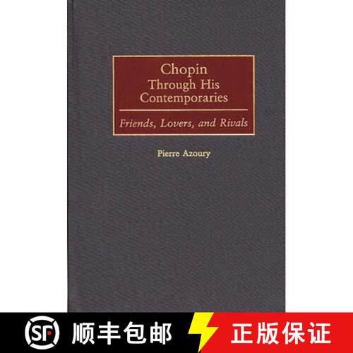 【3-4周达】精装 Chopin Through His Contemporaries: Friends, Lovers, and Rivals [9780313309717]