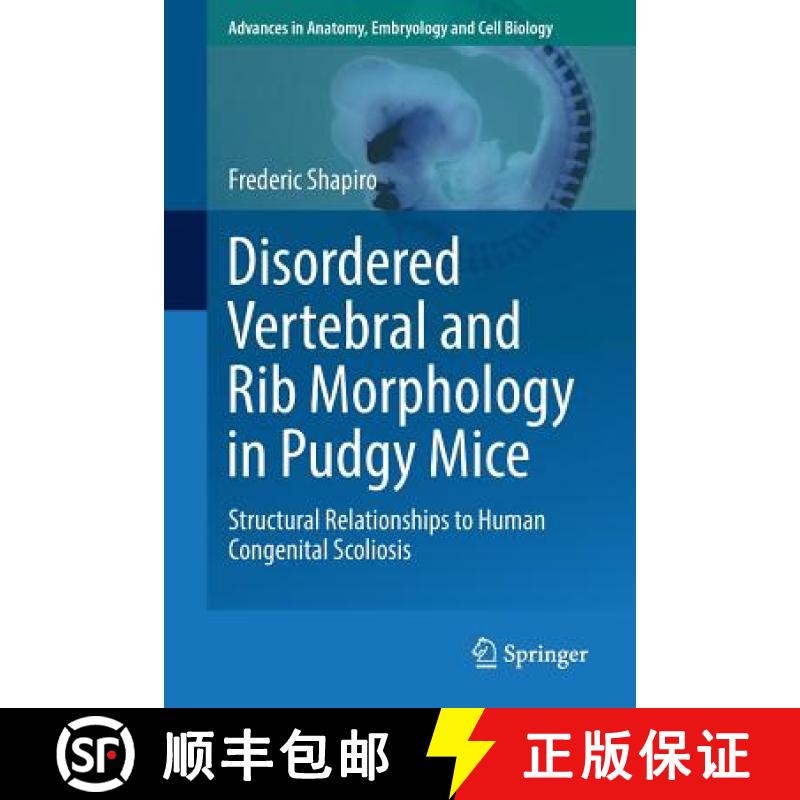 【3-4周达】Disordered Vertebral and Rib Morphology in Pudgy Mice : Structural Relationships to Human ... [9783319431499]
