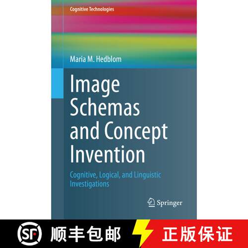 【3-4周达】精装 Image Schemas and Concept Invention : Cognitive, Logical, and Linguistic Investigations [9783030473280]