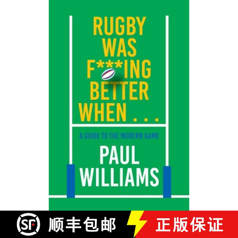 【3-4周达】Rugby Was F***ing Better When...: A Guide to the Modern Game [9781915359391]