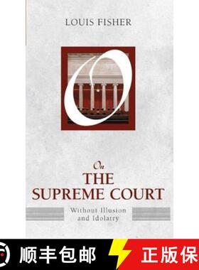 【3-4周达】On the Supreme Court : Without Illusion and Idolatry [9781612053110]
