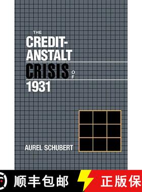 【3-4周达】Credit-Anstalt Crisis of 1931: - The Credit-Anstalt Crisis of 1931 [9780521030298]