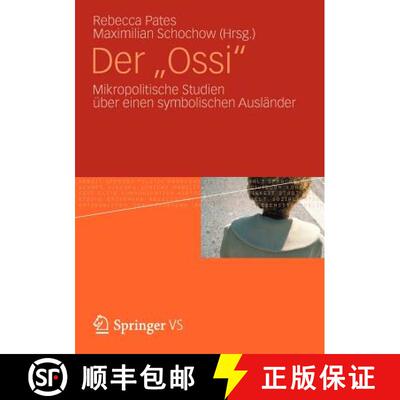 【3-4周达】Der Ossi: Mikropolitische Studien über einen symbolischen Ausländer [9783531177250]