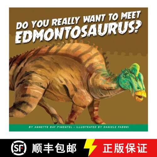 【3-4周达】精装 Do You Really Want to Meet Edmontosaurus? [9781681517100]