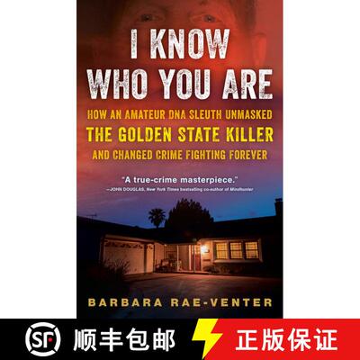 【3-4周达】I Know Who You Are: How an Amateur DNA Sleuth Unmasked the Golden State Killer and Changed... [9780593358917]