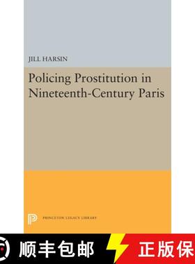 【3-4周达】Policing Prostitution in Nineteenth-Century Paris [9780691656908]