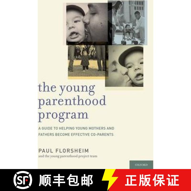 【3-4周达】Young Parenthood Program: A Guide to Helping Young Mothers and Fathers Become Effective Co... [9780199309474]