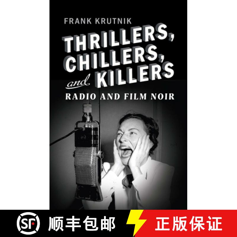 【3-4周达】Thrillers, Chillers, and Killers: Radio and Film Noir [9781978836396]