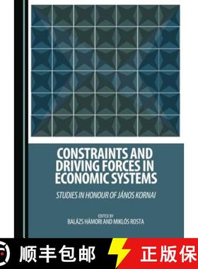 预订 Constraints and Driving Forces in Economic Systems: Studies in Honour of Janos Kornai [9781443885393]