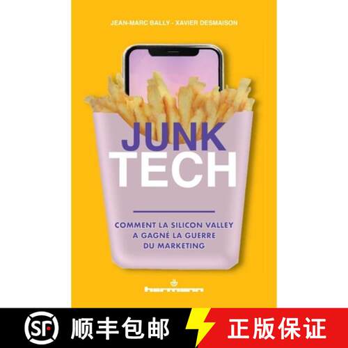 【3-4周达】Junk Tech: Comment la Silicon Valley a gagné la guerre du marketing [9791037003157]