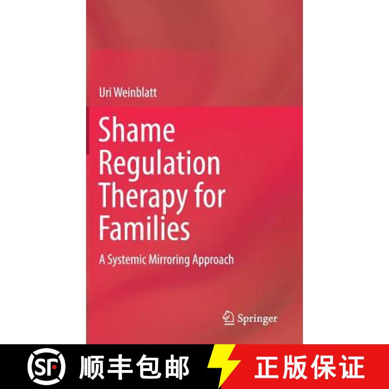 【3-4周达】Shame Regulation Therapy for Families : A Systemic Mirroring Approach [9783319774695]