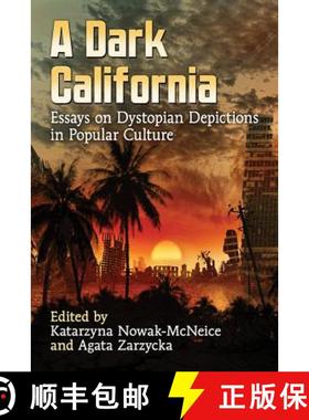 【3-4周达】A Dark California : Essays on Dystopian Depictions in Popular Culture [9781476667836]