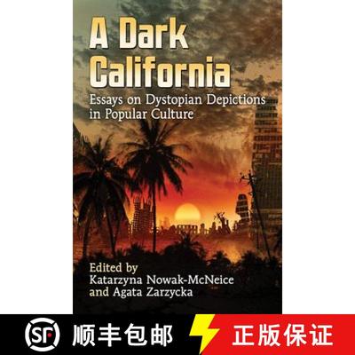【3-4周达】A Dark California : Essays on Dystopian Depictions in Popular Culture [9781476667836]