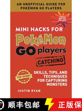【3-4周达】Mini Hacks for Pokémon GO Players: Catching: Skills, Tips, and Techniques for Capturing M... [9781510722101]