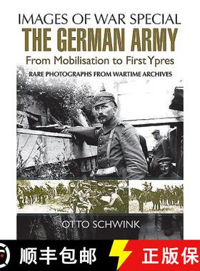 【3-4周达】German Army, The: From Mobilisation to First Ypres [9781473837805]