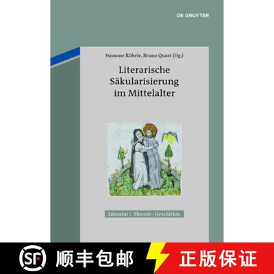 【3-4周达】Literarische Säkularisierung im Mittelalter [9783110553772]