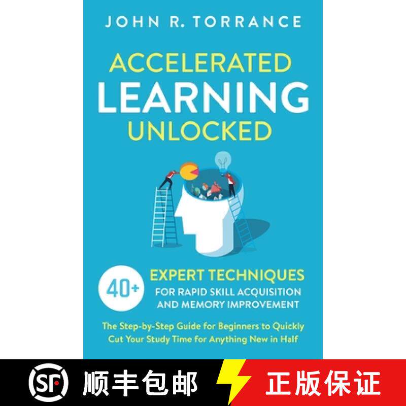【3-4周达】Accelerated Learning Unlocked: 40+ Expert Techniques for Rapid Skill Acquisition and Memor... [9781647800550]