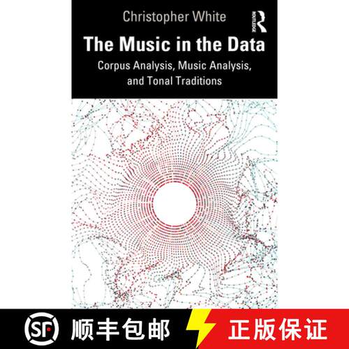 【3-4周达】The Music in the Data: Corpus Analysis, Music Analysis, and Tonal Traditions [9781032259222]