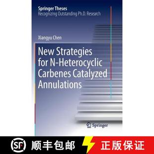 【3-4周达】New Strategies for N-Heterocyclic Carbenes Catalyzed Annulations [9789811097348]