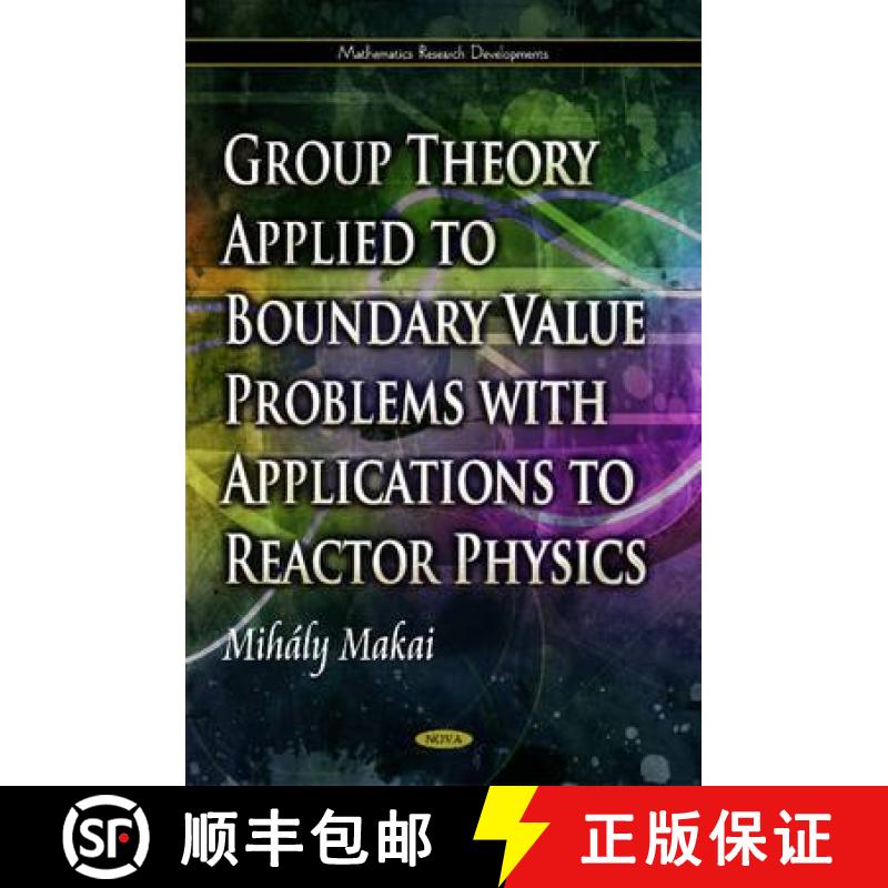 【3-4周达】Group Theory Applied to Boundary Value Problems with Applications to Reactor Physics [9781617614774]