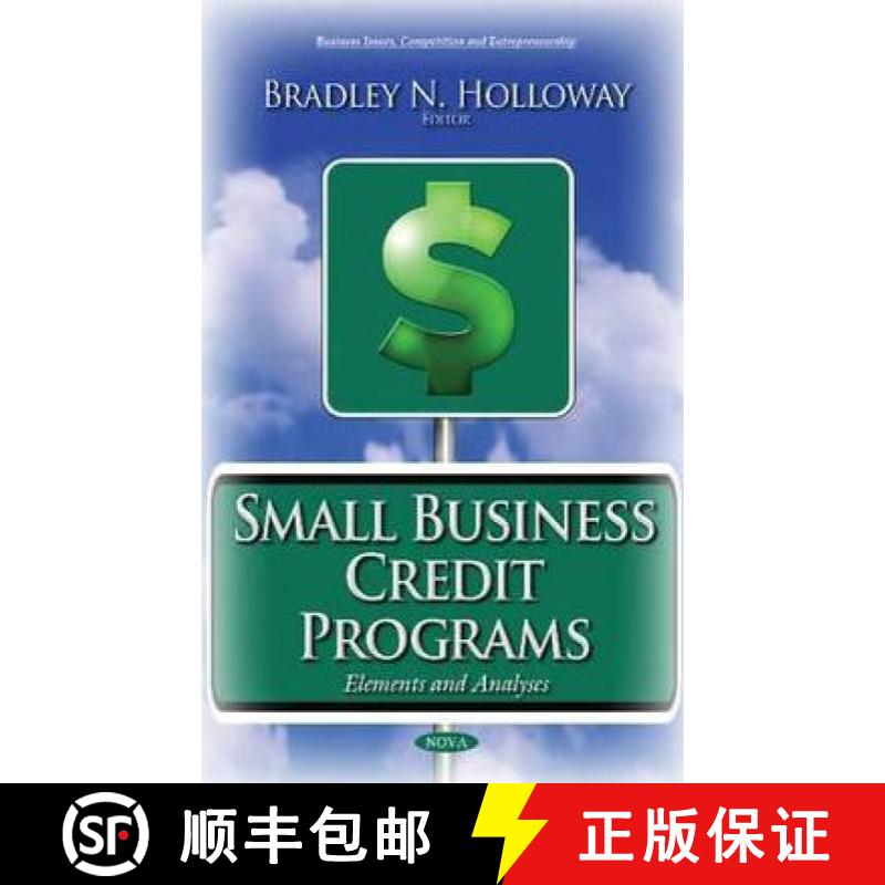 【4周达】Small Business Credit Programs: Elements and Analyses [9781634825634]