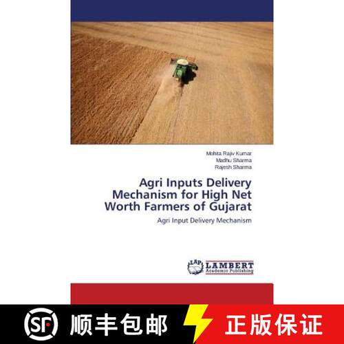 预订 Agri Inputs Delivery Mechanism for High Net Worth Farmers of Gujarat [9783659819636]