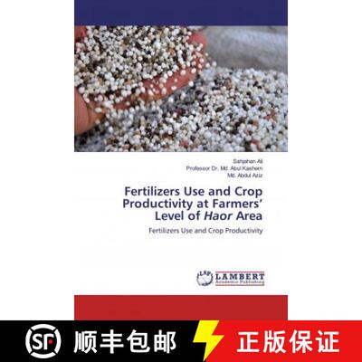 预订 Fertilizers Use and Crop Productivity at Farmers’ Level of Haor Area [9786200480132]