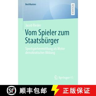 【3-4周达】Vom Spieler zum Staatsbürger: Sportspielvermittlung als Motor demokratischer Bildung [9783658526375]