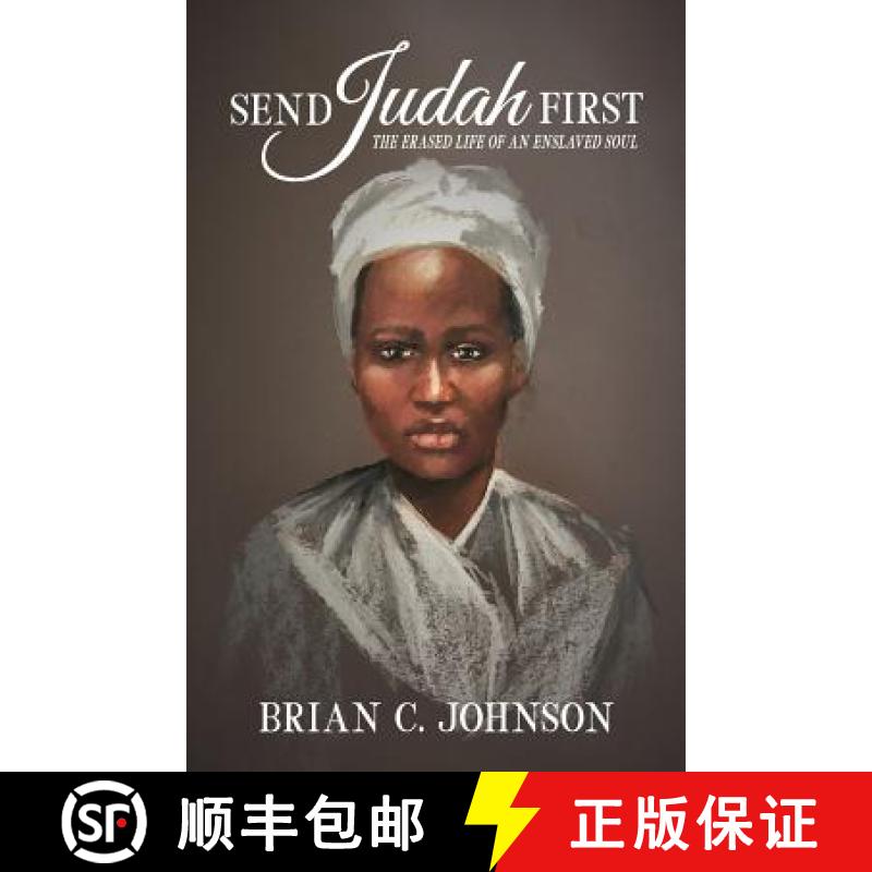 【3-4周达】Send Judah First: The Erased Life of an Enslaved Soul [9781733819312]