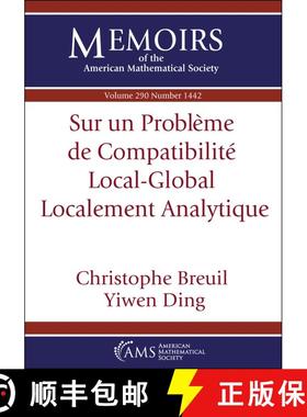 【3-4周达】Sur un Problème de Compatibilité Local-Global Localement Analytique [9781470465476]