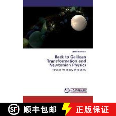 预订 Back to Galilean Transformation and Newtonian Physics [9783330080904]