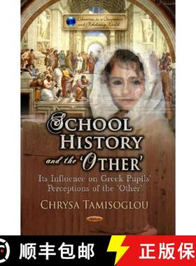 【3-4周达】School History and the ‘Other’:  It's Influence on Greek Pupils’ Perceptions of the ‘O... [9781622578733]